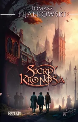 Obrázek produktu pro Sierpy Kronosa - powieść fantastyczna Tomasza Fijałkowskiego