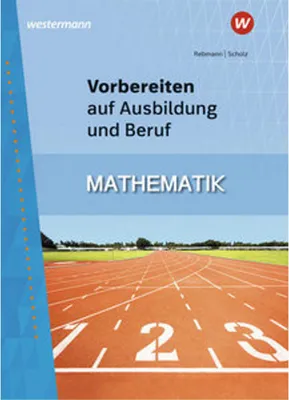 Obrázok produktu pre Vorbereiten auf Ausbildung und Beruf. Mathematik: Schulbuch