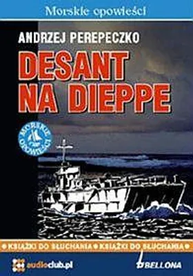 Obrázok produktu pre Desant na Dieppe 2CD - Andrzej Perepeczko (kniha v poľštine)