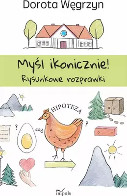 Zdjęcie produktu dla Myśl ikonicznie! Rysunkowe rozprawki - poradnik dla uczniów