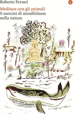 Produktbild von Meditare con gli animali. 8 esercizi di mindfulness nella natura
