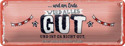 Produktbild von Blechschild und am Ende wird alles Gut, 27 x 10 cm, Blechschilder Spruch Glück Weisheit
