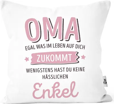 Produktbild von Kissen-Bezug anpassen egal was im Leben auf dich zukommt wenigstens hast du keine hässlichen Kinder Kissenhülle Deko-Kissen Moonworks® Oma-Enkel weiß