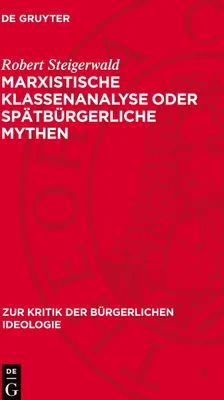 Produktbild von Marxistische Klassenanalyse oder spätbürgerliche Mythen
