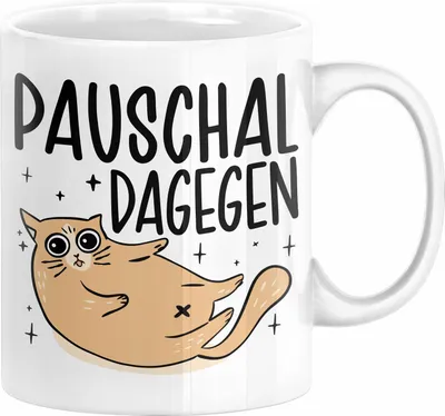 Produktbild von Katzen Tasse Pauschal Dagegen Katze Katzenliebhaber Kater Geschenk Miau Katzenbesitzerin Geschenkidee Humor Kaffee-Becher Sarkasmus (Weiß)