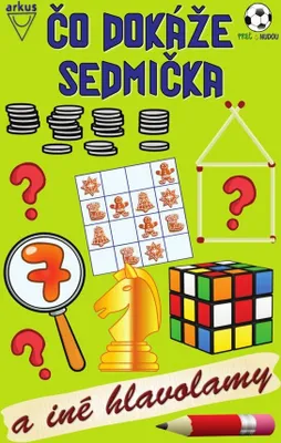 Produktbild von Čo dokáže sedmička a iné hlavolamy | kolektiv