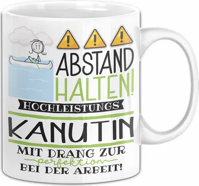 Produktbild von Kanutin Tasse Geschenk Lustig Abstand Halten Hochleistungs-Kanutin Mit Drang Zur Perfektion Bei Der Arbeit (Weiß)