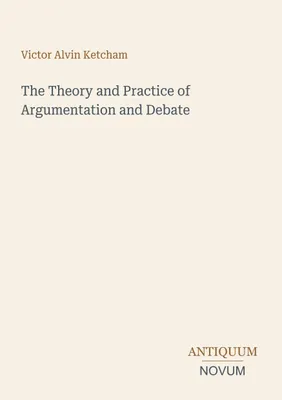 Produktbild von The Theory and Practice of Argumentation and Debate