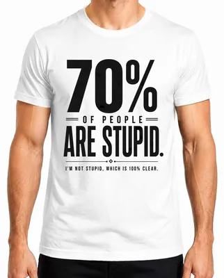 Zdjęcie produktu dla 70% ludzi jest głupich. Humorystyczny napis, sarkazm. Koszulka męska, biała, rozmiar S