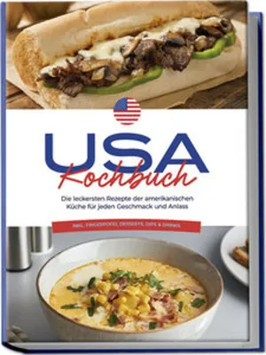 Produktbild von USA Kochbuch: Die leckersten Rezepte der amerikanischen Küche für jeden Geschmack und Anlass - inkl. Fingerfood, Desserts, Dips & Drinks