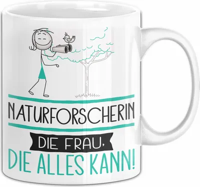 Produktbild von Naturforscherin Geschenk Tasse Becher Die Frau Die Allen Kann Geschenkidee für eine Naturforscherin Lustig (Weiß)