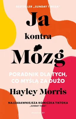 Zdjęcie produktu dla Ja kontra Mózg. Poradnik dla tych, co myślą za dużo