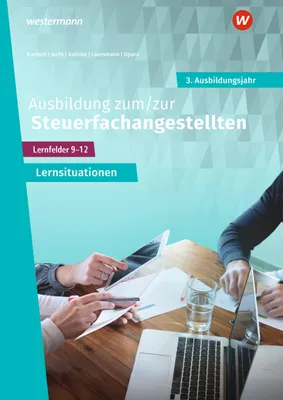 Produktbild von Ausbildung zum/zur Steuerfachangestellten. 3. Ausbildungsjahr Arbeitsheft mit Lernsituationen