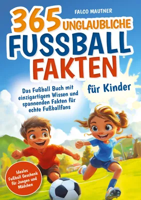 Produktbild von 365 unglaubliche Fußball Fakten für Kinder!