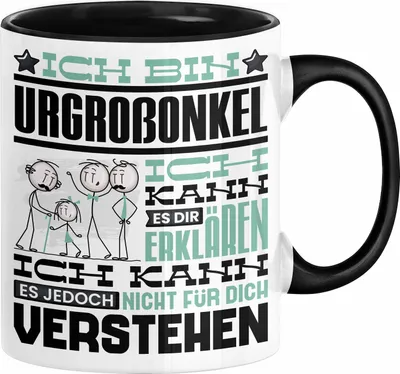 Produktbild von Urgroßonkel Geschenk Kaffee-Tasse Geschenkidee für Urgroßonkel Ich Bin Urgroßonkel Ich Kann Es Dir Erklären Jedoch Nicht Für Dich Verstehen Spruch Lustig (Schwarz)