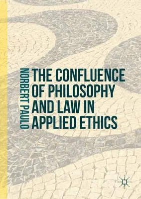 Immagine prodotto di The Confluence of Philosophy and Law in Applied Ethics