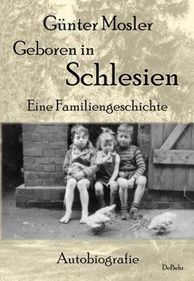 Obrázok produktu pre Geboren in Schlesien - Eine Familiengeschichte - Autobiografie