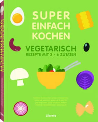 Produktbild von Super Einfach Kochen Vegetarisch