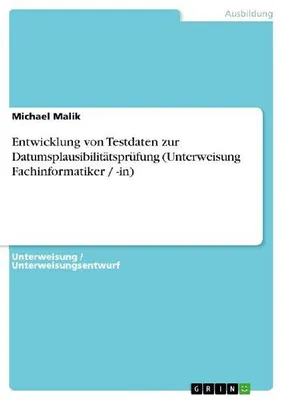 Produktbild von Entwicklung von Testdaten zur Datumsplausibilitätsprüfung (Unterweisung Fachinformatiker / -in)