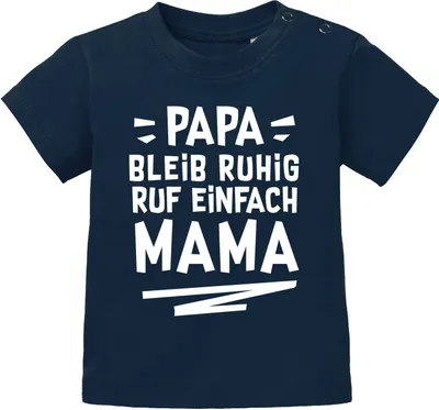 Produktbild von Baby T-Shirt kurzarm Spruch lustig Papa bleib ruhig ruf einfach Mama/Oma Jungen Mädchen Moonworks® Mama dunkelblau 56/62 (1-3 Monate)