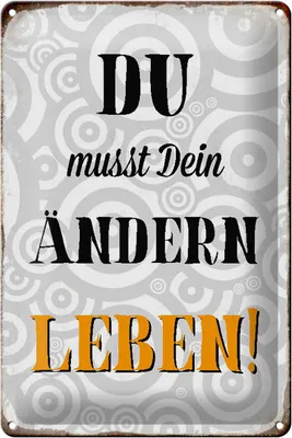 Produktbild von Blechschild Spruch 20x30cm du musst Dein Leben ändern