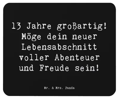 Produktbild von Mr. & Mrs. Panda Mauspad Spruch 13. Geburtstag Freude - Schwarz - Geschenk, Glückwunsch, Mouse Pad, Zuversicht, Optimismus, laptop mousepad, Happy Birthday, mousematte