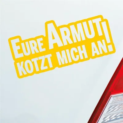 Produktbild von Auto Aufkleber Eure Armut kotzt mich an! Tuning 12x6 cm Gelb Sticker Heckscheibenaufkleber