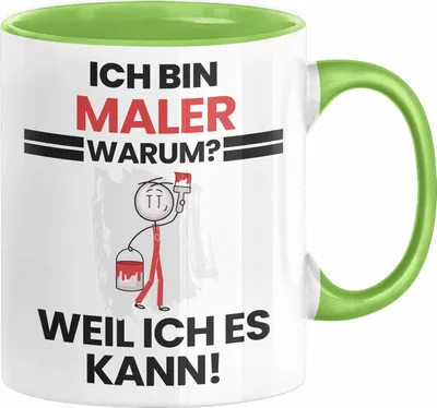 Produktbild von Maler Geschenk Tasse Lustiger Spruch Ich Bin Maler Warum Weil Ich Es Kann Geschenkidee Bester Maler Geburtstag Kaffee-Becher (Grün)