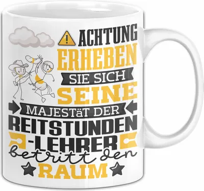 Produktbild von Reitstundenlehrer Geschenk Tasse Lustiger Spruch Erheben Sie Sich Der Reitstundenlehrer Betritt den Raum (Weiß)