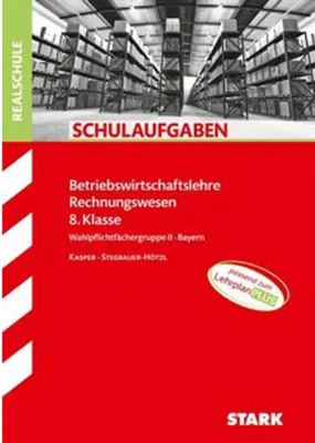 Produktbild von STARK Schulaufgaben Realschule - BwR 8. Klasse - Bayern