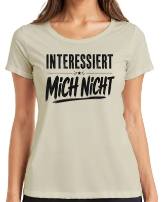 Produktbild von Interessiert Mich Nicht Lustig Spruch Sarkasmus Statement Ironie Damen T-Shirt, Natur, XL