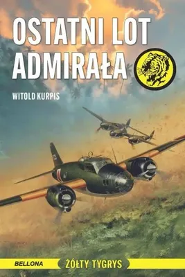 Zdjęcie produktu dla Ostatni lot admirała - Witold Kurpis