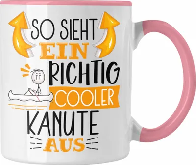 Produktbild von Trendation - Kanute Tasse Geschenk So Sieht Ein Richtig Cooler Kanute Aus Geschenkidee Spruch Lustig Becher (Rosa)