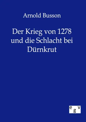 Produktbild von Der Krieg von 1278 und die Schlacht bei Dürnkrut