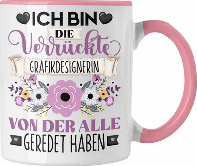 Produktbild von Trendation - Grafikdesignerin Tasse Geschenk Lustiger Spruch Geschenkidee Ich Bin Die Verrückte Grafikdesignerin Von Der Alle Geredet Haben (Rosa)
