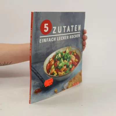Produktbild von 5 Zutaten Einfach Lecker Kochen | kolektiv