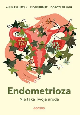 Zdjęcie produktu dla Endometrioza. Nie Taka Twoja Uroda