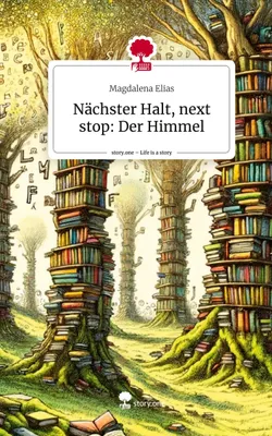 Produktbild von Nächster Halt, next stop: Der Himmel. Life is a Story - story.one