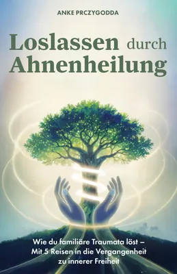 Produktbild von Loslassen durch Ahnenheilung