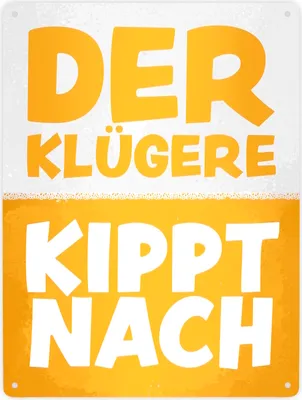 Produktbild von Der Klügere kippt nach witziges Bier Metallschild XXL in 28x38 cm