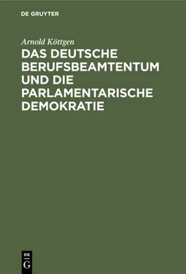 Produktbild von Das deutsche Berufsbeamtentum und die parlamentarische Demokratie