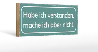Produktbild von Holzschild Spruch 27x10cm habe verstanden mache aber nicht