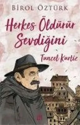 Obrázek produktu pro Herkes Öldürür Sevdigini - Tuncel Kurtiz