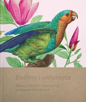 Image de Rośliny i zwierzęta. Atlasy historii naturalnej w epoce Linneusza