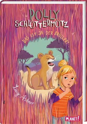 Produktbild von Polly Schlottermotz 6: Das ist ja der Brüller!