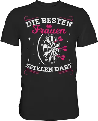 Produktbild von Frauen sind die Besten Dartspieler Frau Dart Spruch T-Shirt – Black / 5XL