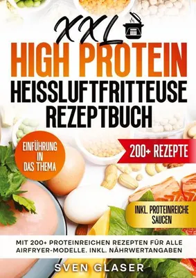 Produktbild von XXL High Protein Heißluftfritteuse Rezeptbuch