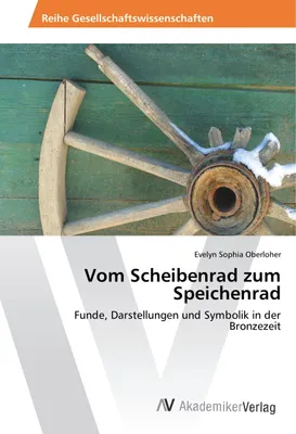 Produktbild von Vom Scheibenrad zum Speichenrad