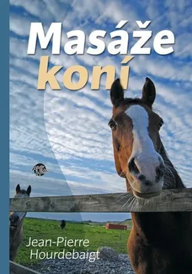 Produktbild von Masáže koní (Hourdebaigt Jean-Pierre)