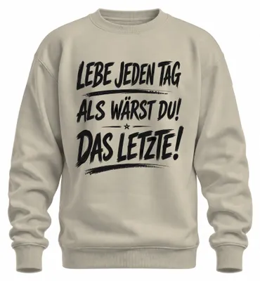 Zdjęcie produktu dla Bluza z nadrukiem "Żyj każdy dzień, jakbyś miał żyć tylko jeden", humorystyczny motyw, naturalne barwy, rozmiar 3XL
